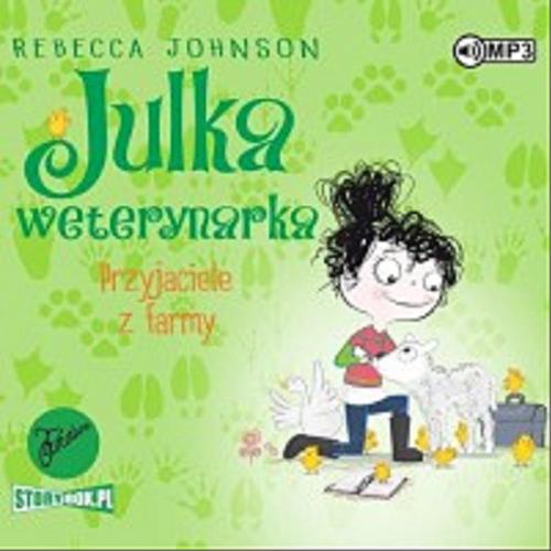 Okładka książki Przyjaciele z farmy [Dokument dźwiękowy] / Rebecca Johnson ; [przekład Marta Szelichowska].