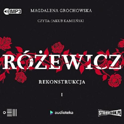 Okładka książki Różewicz : rekonstrukcja. 1 / Magdalena Grochowska.