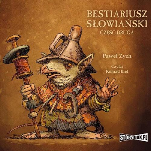 Okładka książki Bestiariusz słowiański. [Dokument dźwiękowy] : część druga / Paweł Zych.