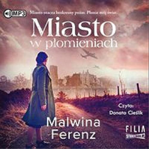 Okładka  Miasto w płomieniach [Dokument dźwiękowy] / Malwina Ferenz.