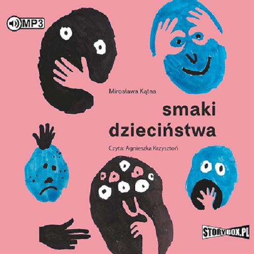 Okładka książki Smaki dzieciństwa [Dokument dźwiękowy] / Mirosława Kątna.