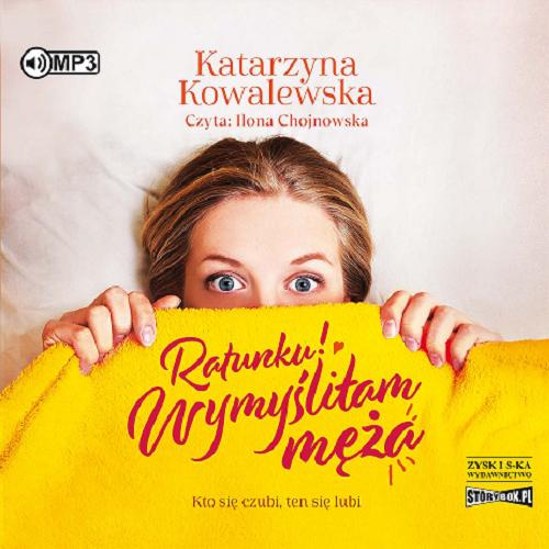 Okładka książki Ratunku! Wymyśliłam męża [Dokument dźwiękowy] / Katarzyna Kowalewska.