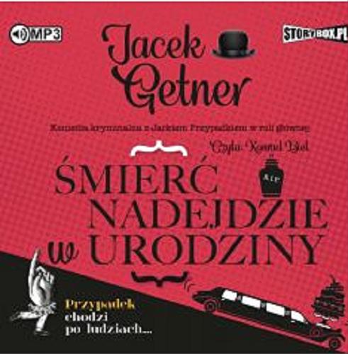 Okładka  Śmierć nadejdzie w urodziny [Dokument dźwiękowy] / Jacek Getner.