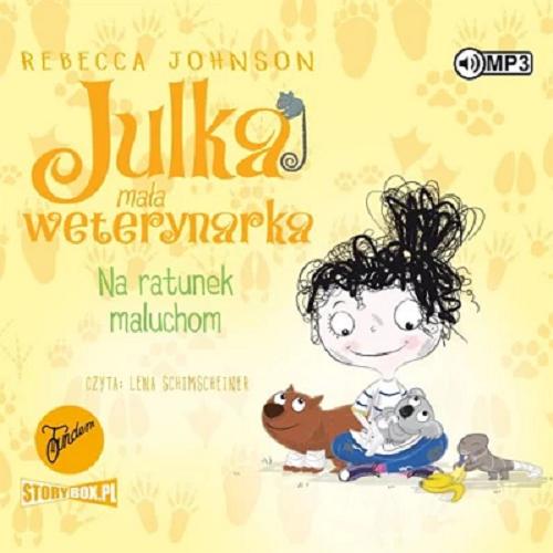 Okładka książki Na ratunek maluchom [Dokument dźwiękowy] / Rebecca Johnson ; przekład Marta Szelichowska.