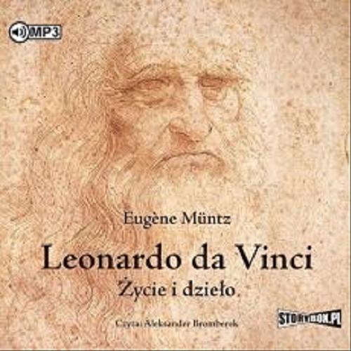 Okładka  Leonardo da Vinci [Dokument dźwiękowy] / życie i dzieło / Eugéne Müntz ; przekład: Damian Łukasz Tarkowski.