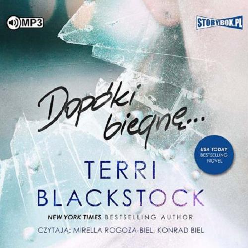 Okładka  Dopóki biegnę... [Dokument dźwiękowy] / Terri Blackstock ; tłumaczenie Jarosław Mrugała.