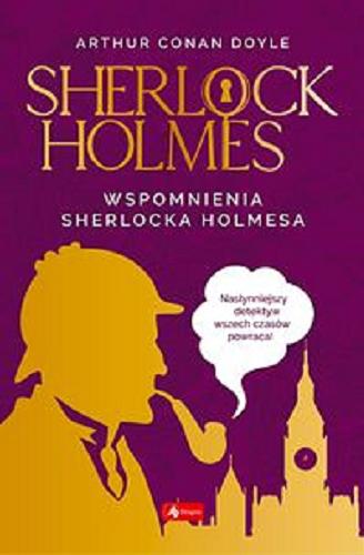 Okładka książki Wspomnienia Sherlocka Holmesa / Arthur Conan Doyle ; nowy przekład Ewa Łozińska-Małkiewicz.