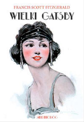 Okładka książki Wielki Gatsby / F. Scott Fitzgerald ; przełożył Adam Zabokrzycki.