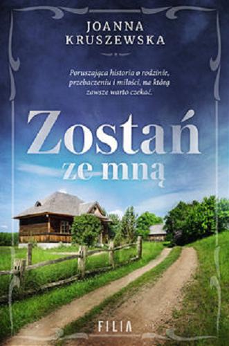 Okładka książki Zostań ze mną [Ebook] / Joanna Kruszewska.