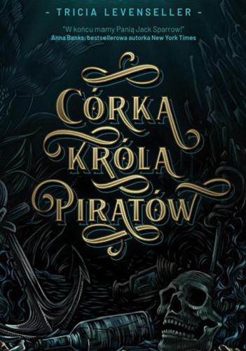 Okładka książki Córka króla piratów / Tricia Levenseller ; przełożyła Katarzyna Agnieszka Dyrek.