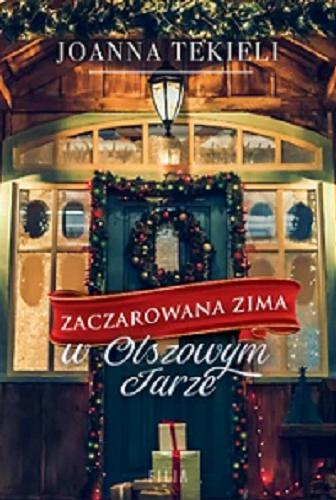 Okładka książki Zaczarowana zima w Olszowym Jarze / Joanna Tekieli.