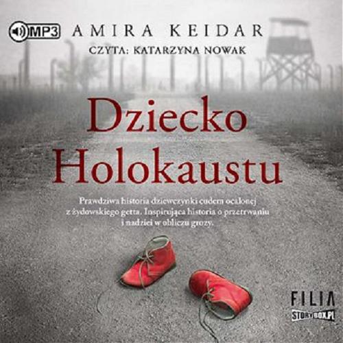 Okładka książki Dziecko Holokaustu : [Dokument dźwiękowy] / Amira Keidar ; przekład: Malwina Stopyra.