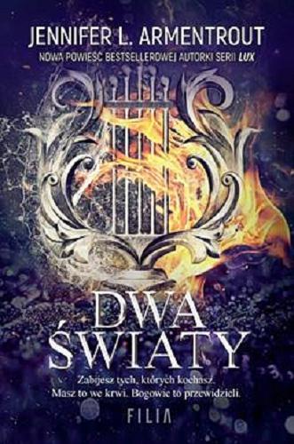 Okładka  Dwa światy / Jennifer L. Armentrout ; przełożyła Katarzyna Agnieszka Dyrek.