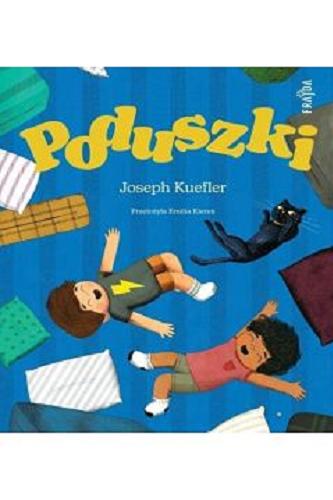 Okładka książki Poduszki / Joseph Kuefler ; przełożyła Emilia Kiereś.