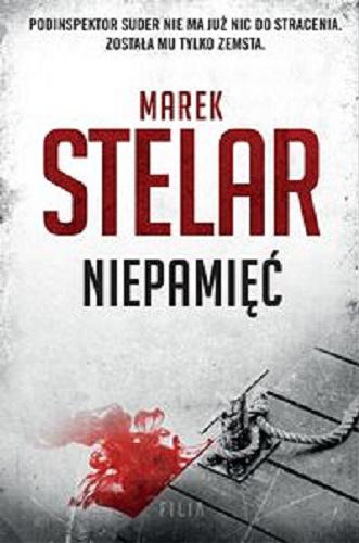 Okładka  Niepamięć / Marek Stelar.