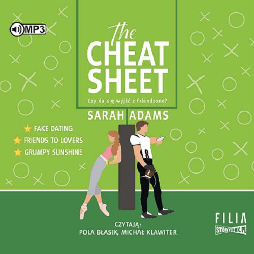 Okładka książki The Cheat Sheet [Dokument dźwiękowy] / Czy da się wyjść z friendzone? / Sarah Adams ; przekład: Sylwia Chojnacka.
