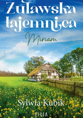 Okładka  Żuławska tajemnica : Miriam / Sylwia Kubik.