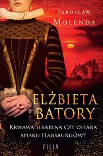 Okładka książki Elżbieta Batory / Jarosław Molenda.