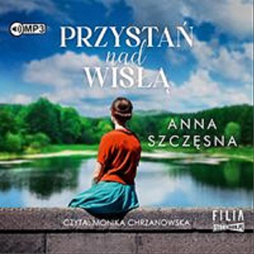 Okładka książki Przystań nad Wisłą [Dokument dźwiękowy] / Anna Szczęsna.