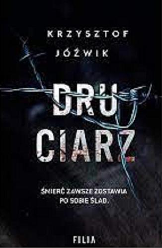 Okładka książki Druciarz / Krzysztof Jóźwik.