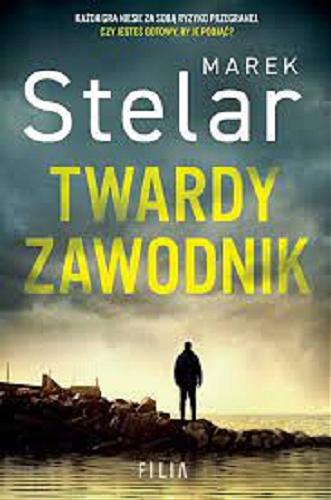 Okładka  Twardy zawodnik / Marek Stelar.