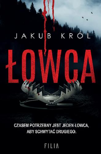 Okładka książki Łowca / Jakub Król.