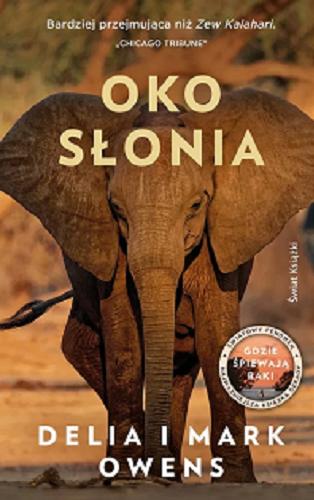 Okładka książki Oko słonia / Delia i Mark Owens ; z angielskiego przełożyła Maciejka Mazan.