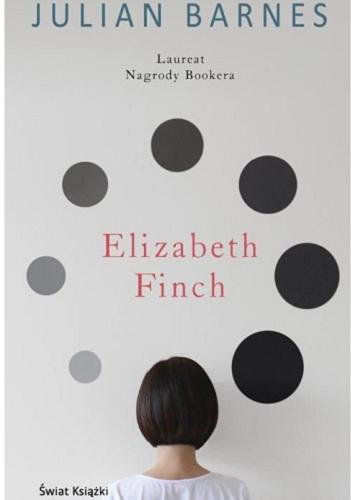 Okładka książki Elizabeth Finch / Julian Barnes ; z angielskiego przełożył Bartłomiej Zborski.