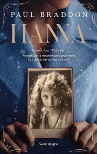 Okładka książki Hanna / Paul Braddon ; z angielskiego przełożyła Małgorzata Szubert.