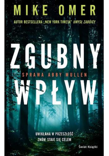 Okładka  Zgubny wpływ / Mike Omer ; z angielskiego przełożył Robert Ginalski.