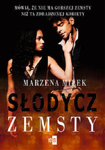 Okładka książki Słodycz zemsty / Marzena Miłek.
