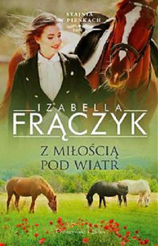 Okładka książki Z miłością pod wiatr / Izabella Frączyk.