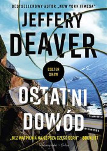 Okładka książki Ostatni dowód / Jeffery Deaver ; przełożył Łukasz Praski.