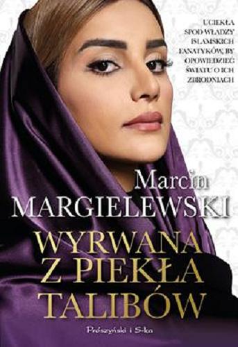 Okładka  Wyrwana z piekła talibów / Marcin Margielewski.