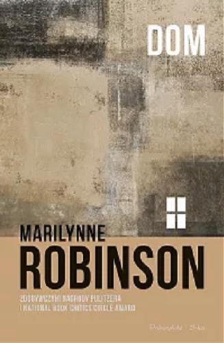 Okładka książki Dom / Marilynne Robinson ; przełożył Tomasz Wilusz.