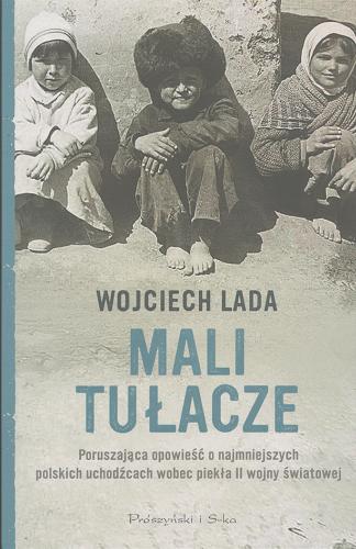 Okładka książki Mali tułacze / Wojciech Lada.