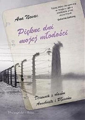 Okładka książki Piękne dni mojej młodości / Ana Novac ; przełożyła Anna Wziątek.