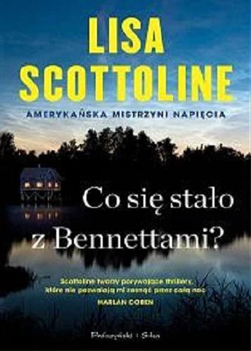 Okładka  Co się stało z Bennettami? / Lisa Scottoline ; przełożyła Magdalena Moltzan-Małkowska.