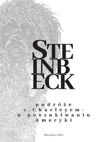 Okładka książki Podróże z Charleyem : w poszukiwaniu Ameryki / [John] Steinbeck ; przełożył Bronisław Zieliński.