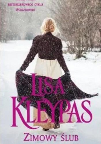 Okładka książki Zimowy ślub / Lisa Kleypas ; przełożyła Teresa Komłosz.