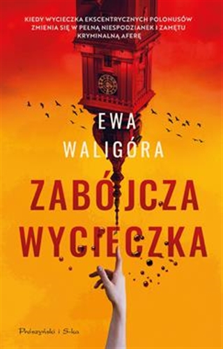Okładka książki Zabójcza wycieczka / Ewa Waligóra.