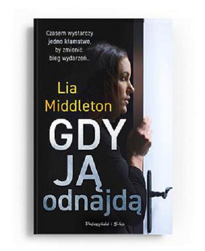 Okładka książki Gdy ją odnajdą / Lia Middleton; przełożył Tomasz Wilusz.