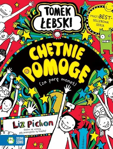 Okładka książki Chętnie pomogę (za parę monet) / [text & illustrations] Liz Pichon (która się ucieszy, gdy przeczytasz tę książkę) ; przełożyła Barbara Górecka.