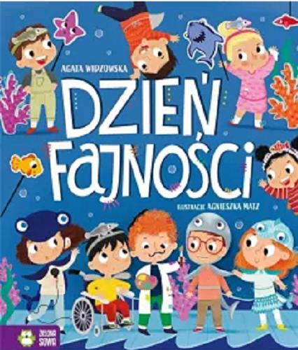 Okładka książki Dzień Fajności / Agata Widzowska ; ilustracje Agnieszka Matz.