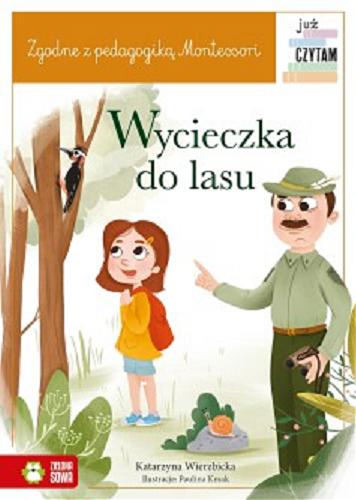 Okładka książki Wycieczka do lasu / Katarzyna Wierzbicka ; ilustracje Paulina Kmak.