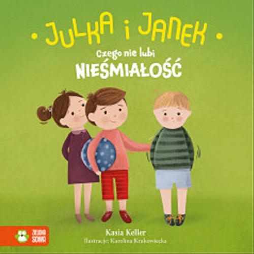 Okładka książki Czego nie lubi nieśmiałość / Kasia Keller ; ilustracje Karolina Krakowiecka.