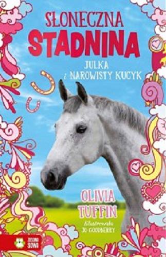 Okładka książki Julka i narowisty kucyk / Olivia Tuffin ; zilustrowała Jo Goodberry ; [przekład: Patryk Dobrowolski].