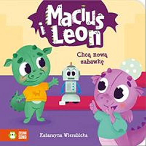 Okładka książki  Maciuś i Leon chcą nową zabawkę  4