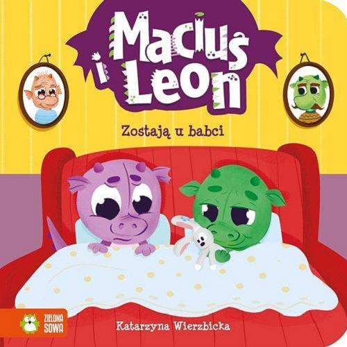 Okładka książki Maciuś i Leon zostają u babci / Katarzyna Wierzbicka ; ilustracje: Paulina Kmak.