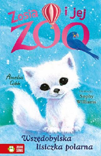 Okładka książki Wszędobylska lisiczka polarna / Amelia Cobb ; ilustracje: Sophy Williams ; przekład: Magdalena Gołdanowska.